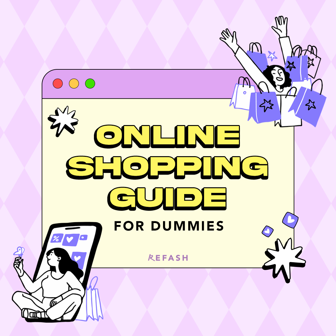 Online Shopping Guide for Dummies — REFASH Edition