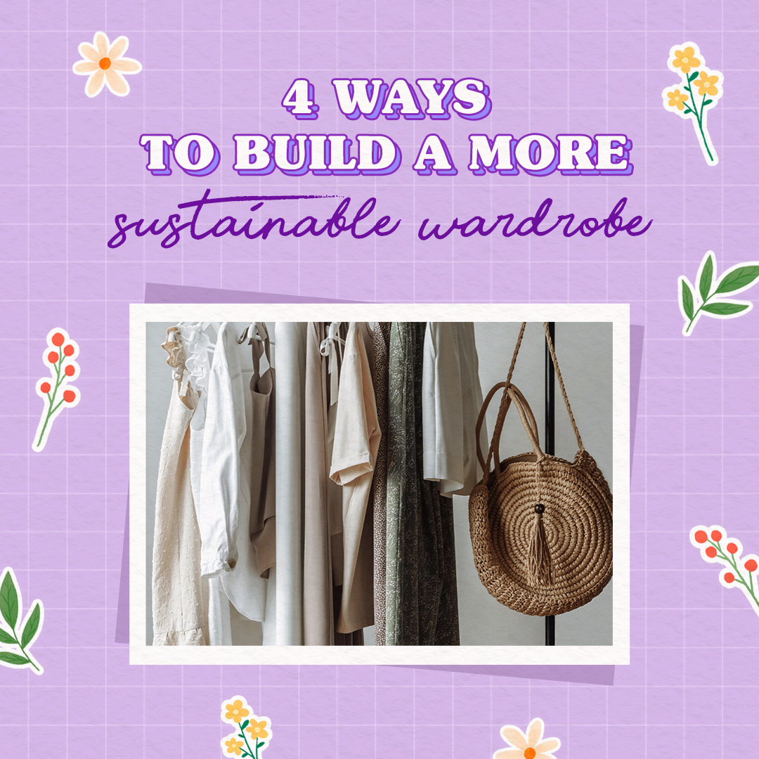 4 Ways To Build A More Sustainable Wardrobe
