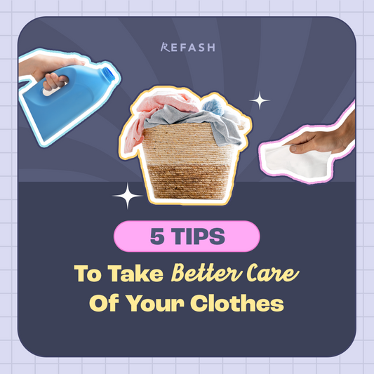 5 Tips To Take Better Care Of Your Clothes