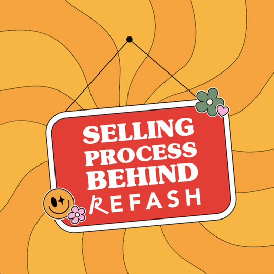 Selling Process Behind REFASH