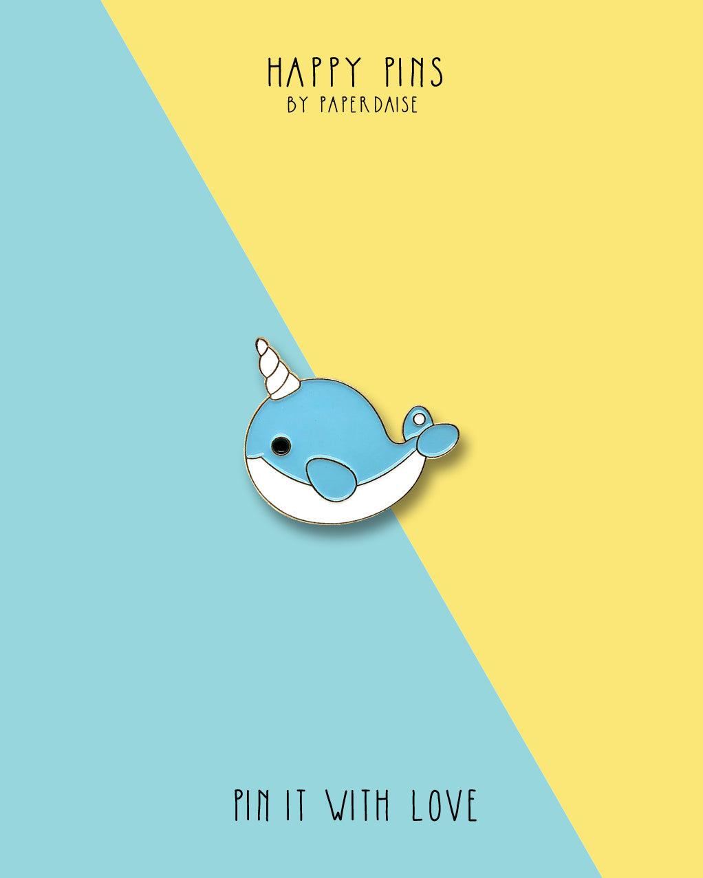 I Will Always Love You Narwhal Pin - LM